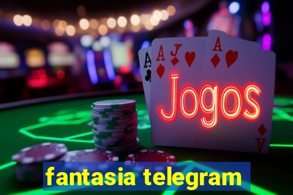 fantasia telegram